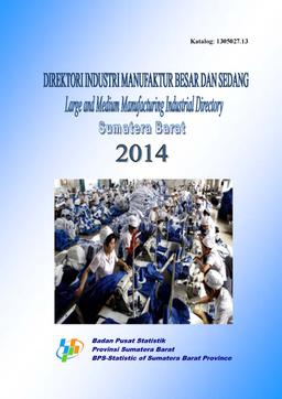 Large And Medium Manufacturing Industrial Directory In Sumatera Barat 2014