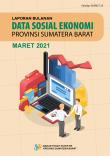 Monthly Report on Socio Economic Data of Sumatera Barat Province March 2021 Edition