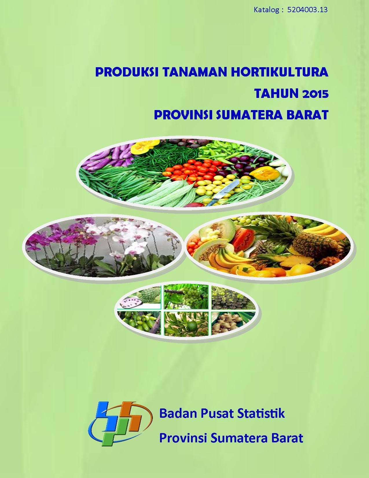 Produksi Tanaman Hortikultura Provinsi Sumatera Barat 2015