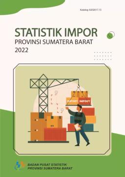 Sumatera Barat Province Import Statistics 2022