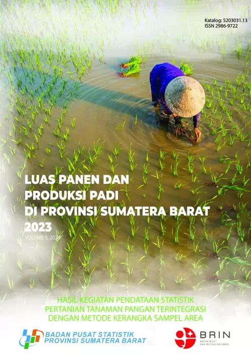 Luas Panen dan Produksi Padi di Provinsi Sumatera Barat  2023