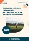 Ringkasan Eksekutif Informasi Ketenagakerjaan Provinsi Sumatera Barat 2021