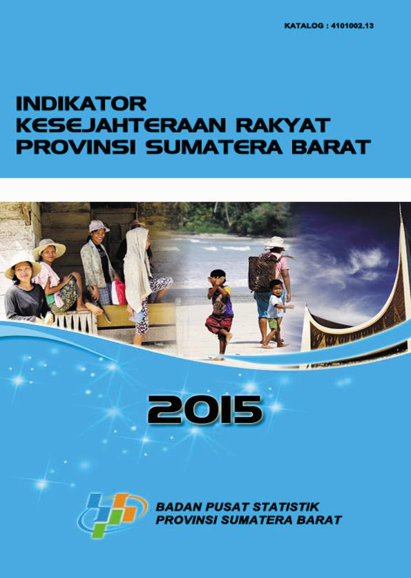 Indicator Welfare of Sumatera Barat 2015