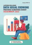 Monthly Report on Socio Economic Data of Sumatera Barat Province December 2022 Edition