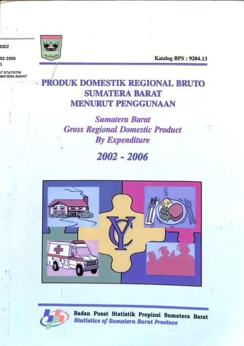 Produk Domestik Regional Bruto Sumatera Barat Menurut Penggunaan tahun 2002-2006