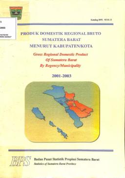 Gross Regional Domestic Product Of Sumatera Barat By Regency / Municipality 2001-2003