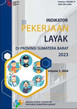 Decent Work Indicators In Sumatera Barat Province 2023