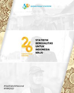 Hari Statistik Nasional 2023 - Statistik Berkualitas untuk Indonesia Maju