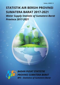 Statistik Air Bersih Provinsi Sumatera Barat 2017-2021