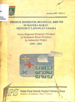 Produk Domestik Regional Bruto Sumatera Barat Menurut Lapangan Usaha 1999-2001