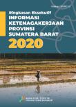 Ringkasan Eksekutif Informasi Ketenagakerjaan  Provinsi Sumatera Barat 2020