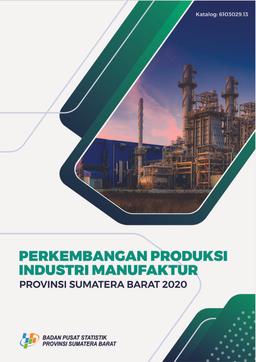 Perkembangan Produksi Industri Manufaktur Provinsi Sumatera Barat 2020