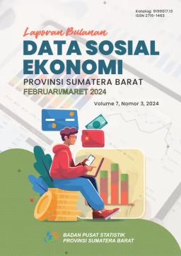 Monthly Report On Socio Economic Data Of Sumatera Barat Province February/March 2024 Edition