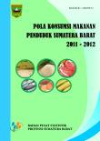 Pola Konsumsi Makanan Penduduk Sumatera Barat 2011 - 2012