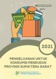 Pengeluaran Untuk Konsumsi Penduduk Provinsi Sumatera Barat 2021