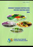 Production of Horticultural Crops of Sumatera Barat Province, 2016