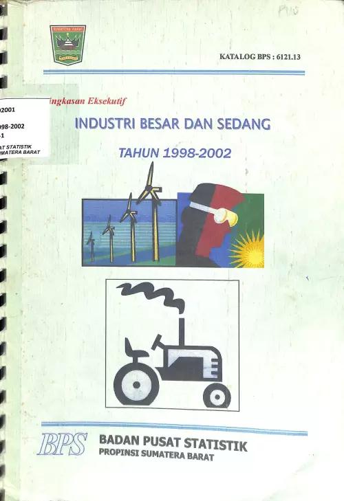 Ringkasan Eksekutif Industri Besar dan Sedang Sumatera Barat 1998-2002