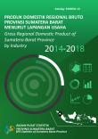 Gross Regional Domestic Product of Sumatera Barat Province By Industry 2014-2018