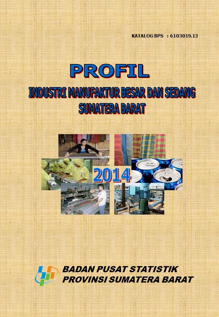 Profil Industri Manufaktur Besar dan Sedang Sumatera Barat 2014