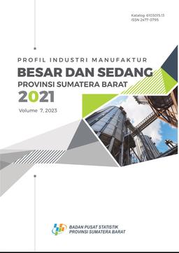 Profil Industri Manufaktur Besar Dan Sedang Provinsi Sumatera Barat 2021