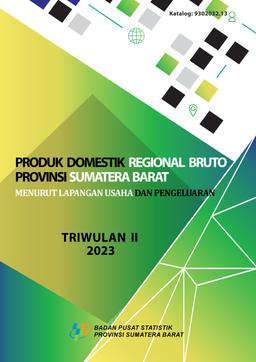 Gross Regional Domestic Product Of Sumatera Barat Province By Industry And Expenditure 2Th Quarter - 2023