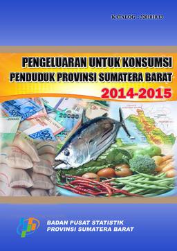 Pengeluaran Untuk Konsumsi Penduduk Provinsi Sumatera Barat 2014-2015