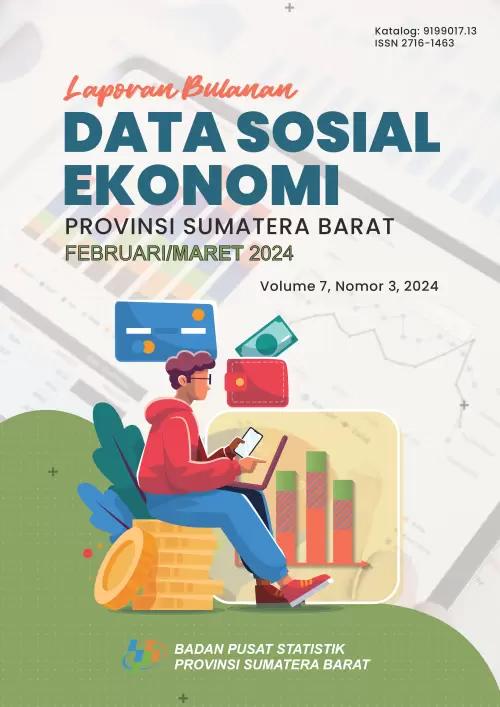 Laporan Bulanan Data Sosial Ekonomi Provinsi Sumatera Barat Februari/Maret 2024