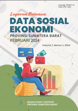 Laporan Bulanan Data Sosial Ekonomi Provinsi Sumatera Barat Edisi Februari 2024