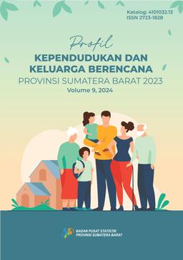 Population Statistics Profile And Family Planning Of Sumatera Barat Province 2023