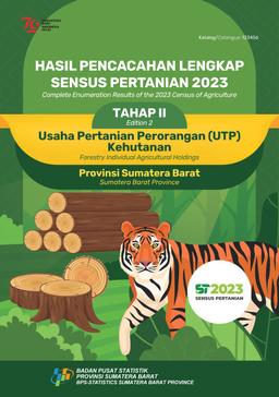 Hasil Pencacahan Lengkap Sensus Pertanian 2023 -Tahap II Usaha Pertanian Perorangan (UTP) Kehutanan Provinsi Sumatera Barat