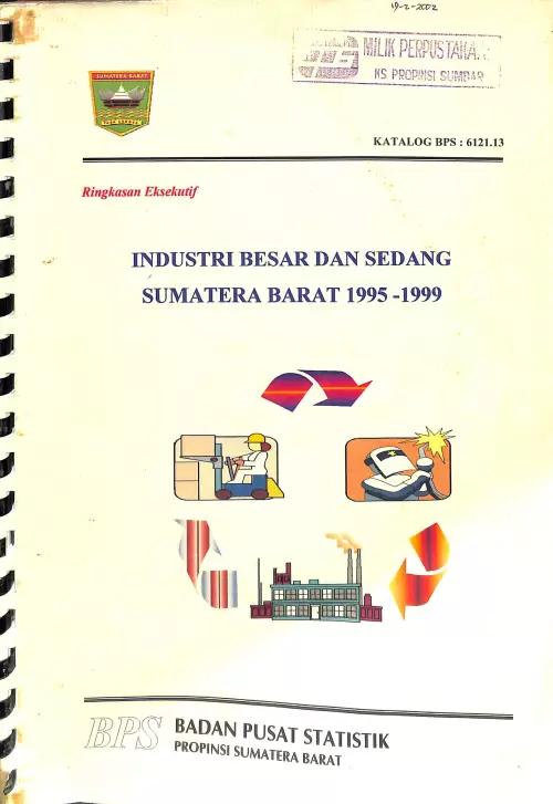 Ringkasan Eksekutif Industri Besar dan Sedang Sumatera Barat 1995-1999