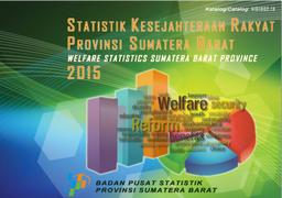 Statistik Kesejahteraan Rakyat Provinsi Sumatera Barat 2015