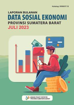 Laporan Bulanan Data Sosial Ekonomi Provinsi Sumatera Barat Edisi Juli 2023