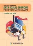 Laporan Bulanan Data Sosial Ekonomi Provinsi Sumatera Barat edisi Februari 2021