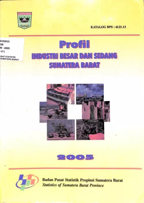 Profile of Large and Medium Industries of Sumatera Barat province in 2005