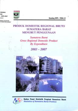 Sumatera Barat Gross Regional Domestic Product According To Usage 2003-2007