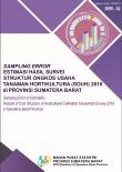 Sampling Error Estimasi Hasil Survei Struktur Ongkos Usaha Tanaman Hortikultura (SOUH) 2018 Provinsi Sumatera Barat