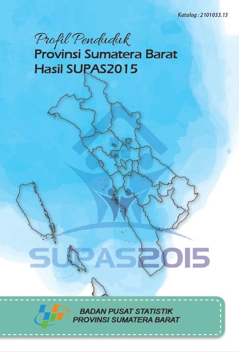  Profil Penduduk Provinsi Sumatera Barat Hasil SUPAS 2015