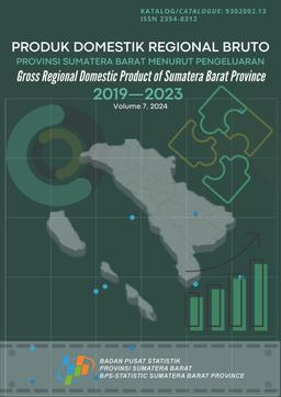 Produk Domestik Regional Bruto Provinsi Sumatera Barat Menurut Pengeluaran 2019-2023