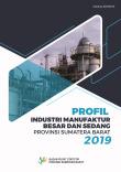 Profil Industri Manufaktur Besar Dan Sedang Provinsi Sumatera Barat 2019