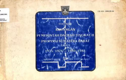 Statistik Keuangan Pemerintah Daerah Tingkat II Provinsi Sumatera Barat tahun 1975/1976-1980/1981