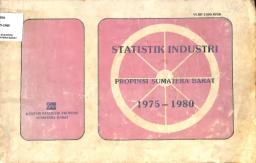 Industrial Statistics Of Sumatera Barat Province 1075-1980