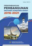 Perkembangan Pembangunan Provinsi Sumatera Barat 2016-2021