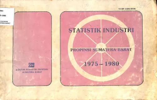 Industrial Statistics of Sumatera Barat Province 1075-1980