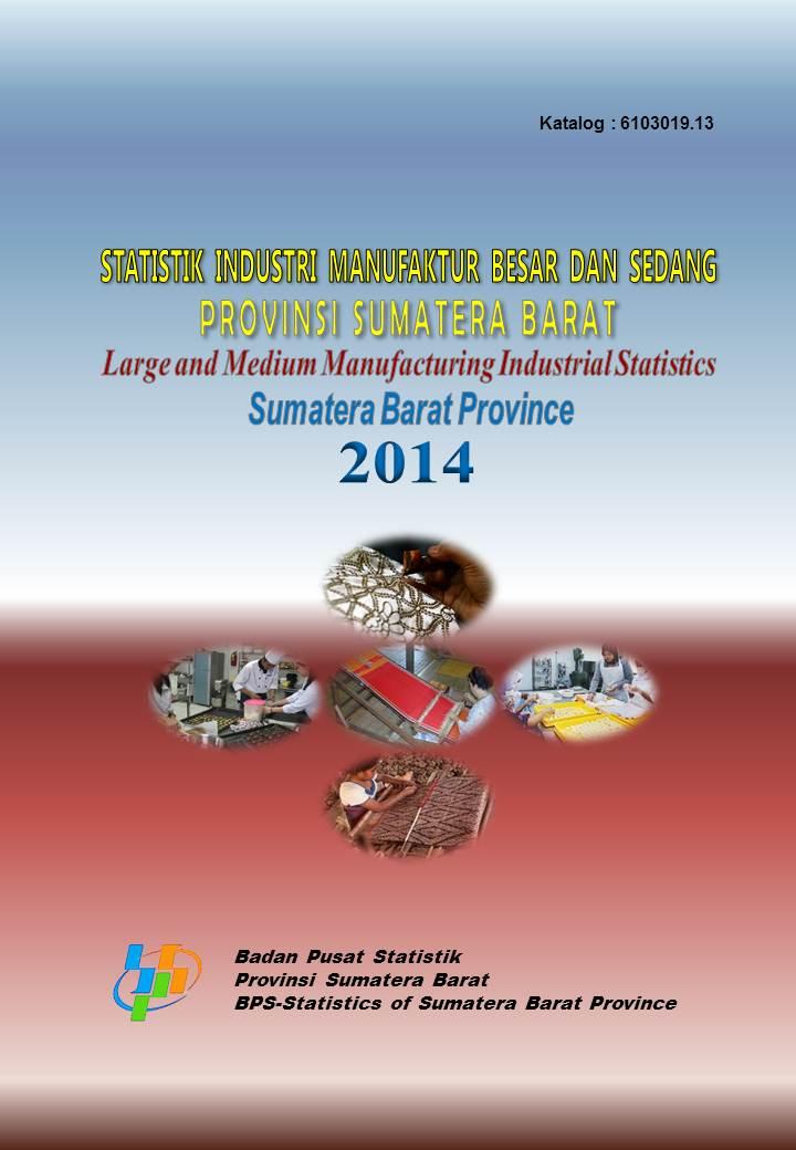 Statistik Industri Manufaktur Besar dan Sedang Provinsi Sumatera Barat 2014