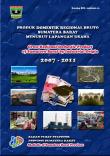 PRODUK DOMESTIK REGIONAL BRUTO SUMATERA BARAT MENURUT LAPANGAN USAHA 2007 - 2011 